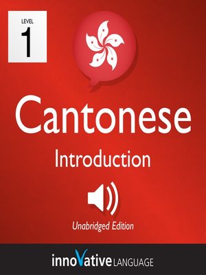 cover image of Learn Cantonese: Level 1: Introduction to Cantonese, Volume 1